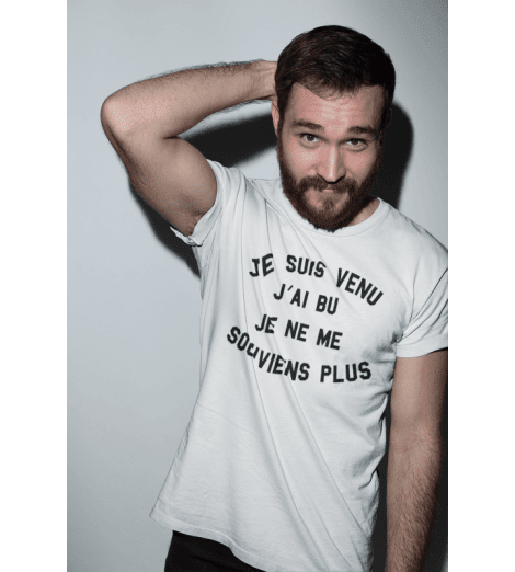 T-SHIRT HOMME JE SUIS VENU J'AI BU JE NE ME SOUVIENS PLUS