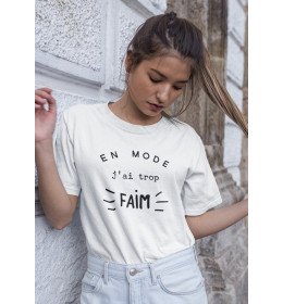 T-shirt Femme EN MODE J'AI TROP FAIM