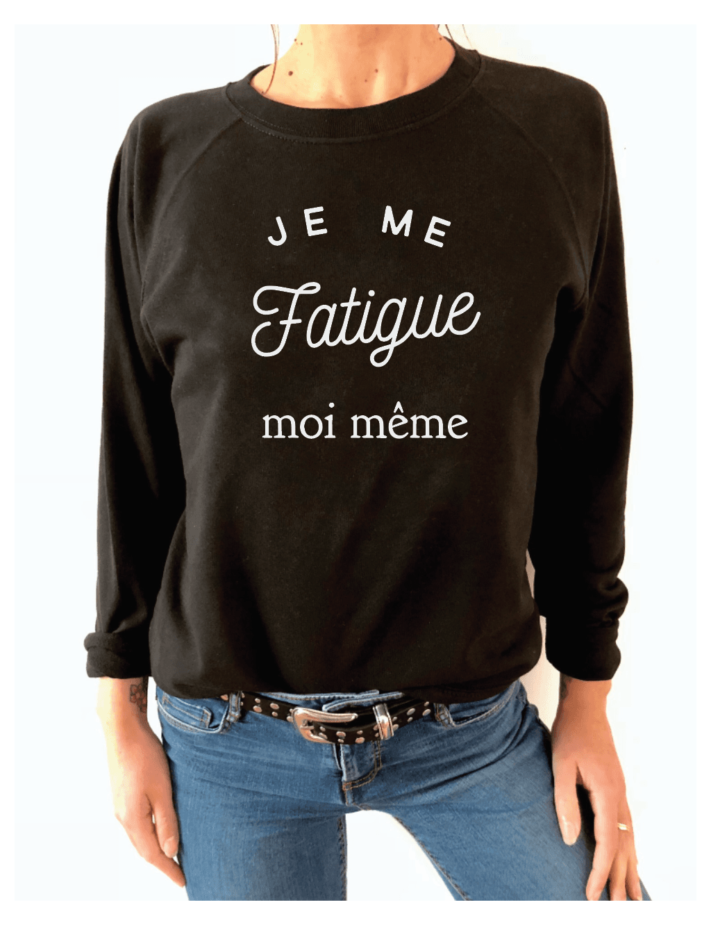 Sweat Femme JE ME FATIGUE MOI MÊME