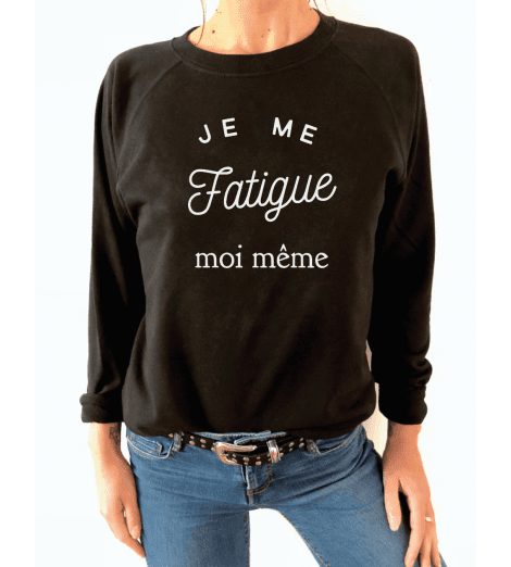 Sweat Femme JE ME FATIGUE MOI MÊME