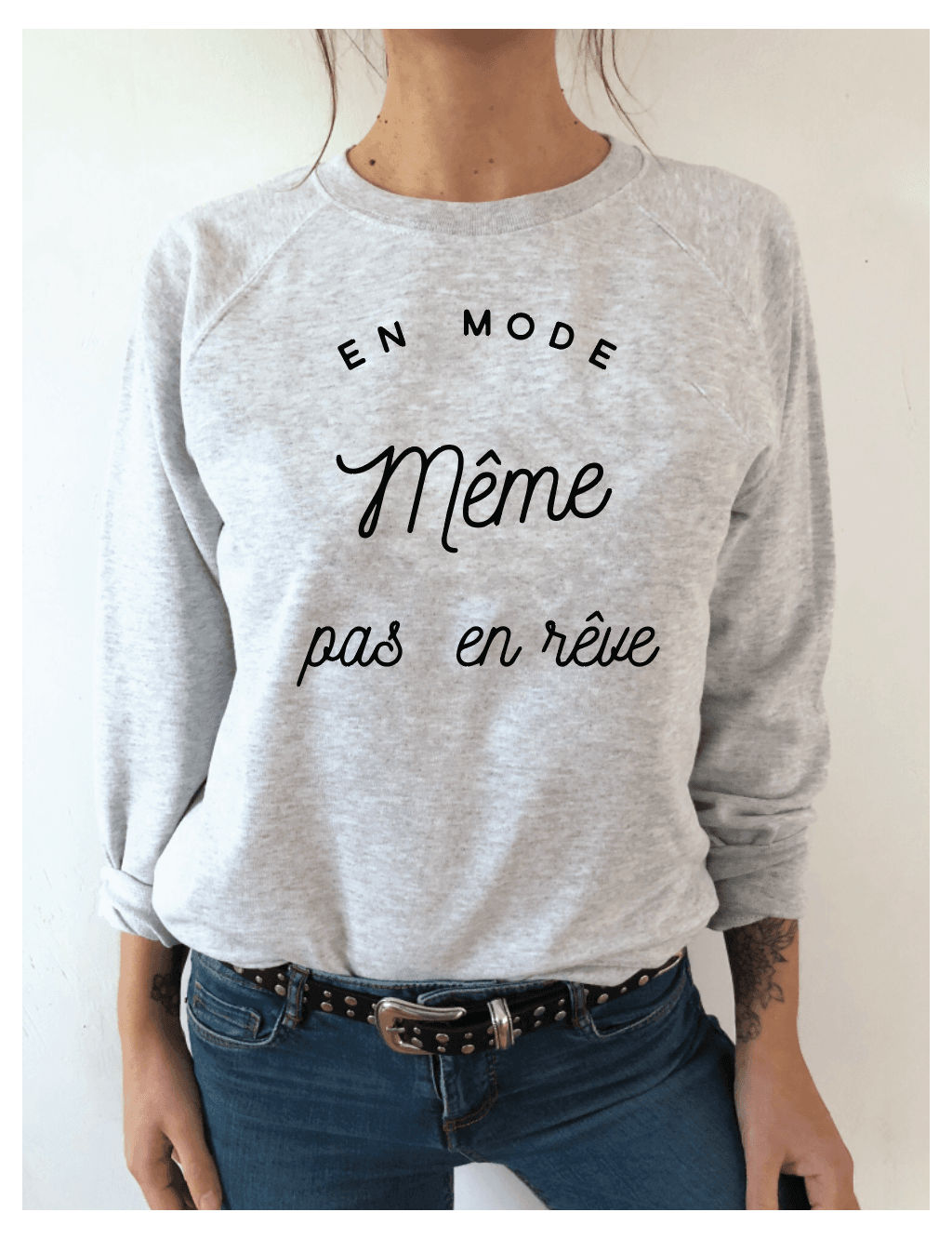 Sweat femme EN MODE MÊME PAS EN RÊVE