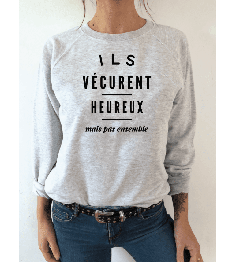 Sweat Femme ILS VÉCURENT HEUREUX MAIS PAS ENSEMBLE