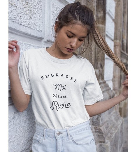 T-shirt Femme EMBRASSE MOI SI TU ES RICHE