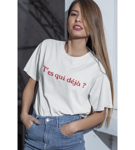 T-shirt Femme T'ES QUI DÉJÀ