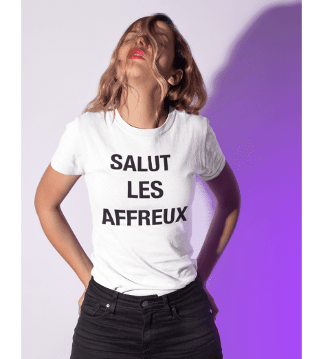 T-shirt femme SALUT LES AFFREUX