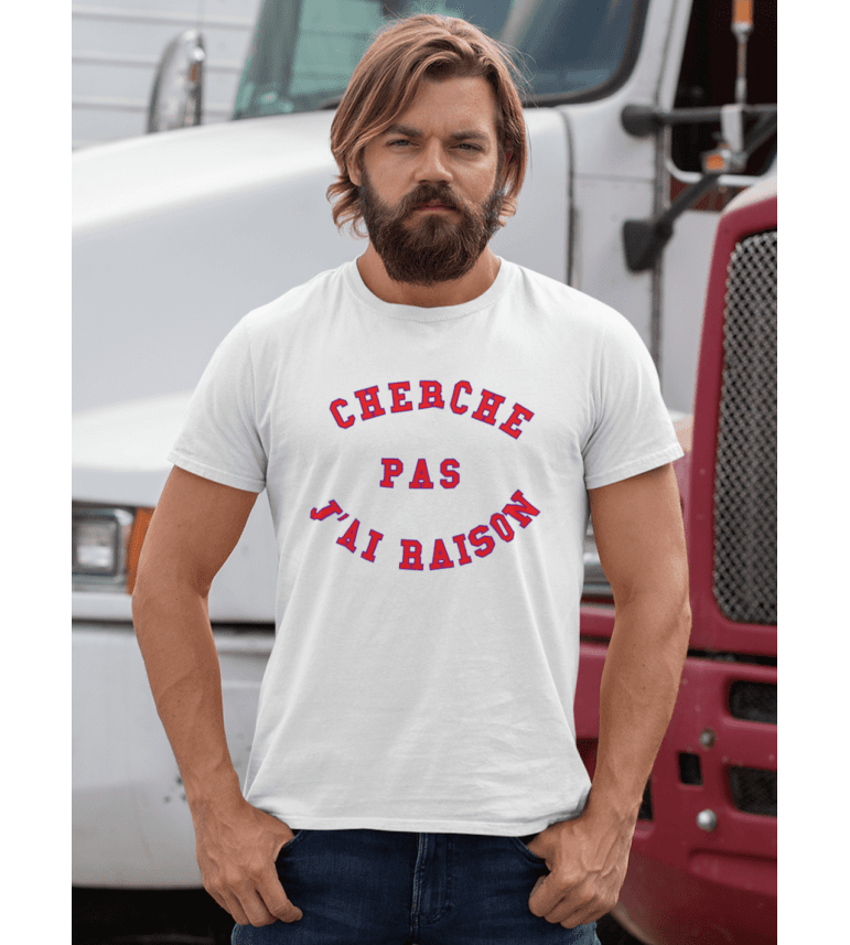 T-shirt homme CHERCHE PAS J'AI RAISON