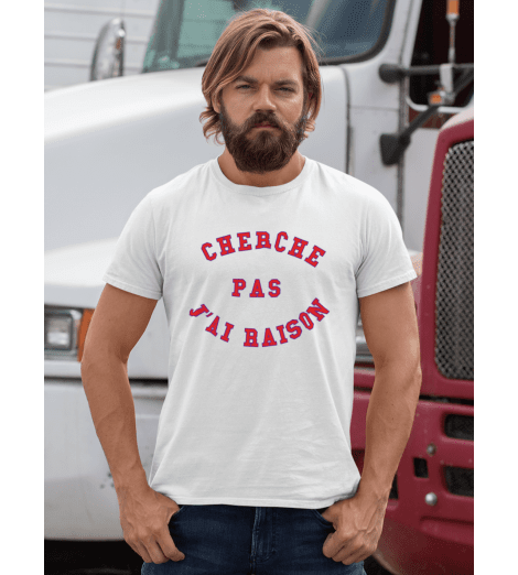 T-shirt homme CHERCHE PAS J'AI RAISON