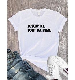 T-Shirt femme jusqu'ici tout va bien