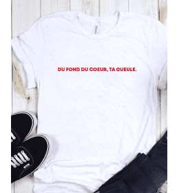 T-shirt Femme DU FOND DU COEUR TA GUEULE