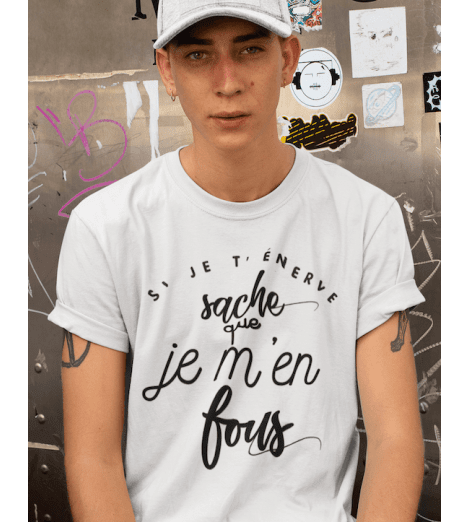 SI JE T'ENERVE SACHE QUE JE M'EN FOUS