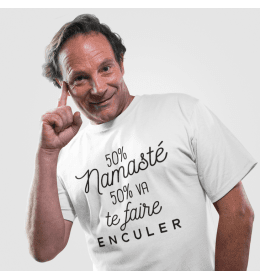 50% NAMASTÉ 50% VA TE FAIRE ENCULER