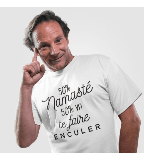 50% NAMASTÉ 50% VA TE FAIRE ENCULER