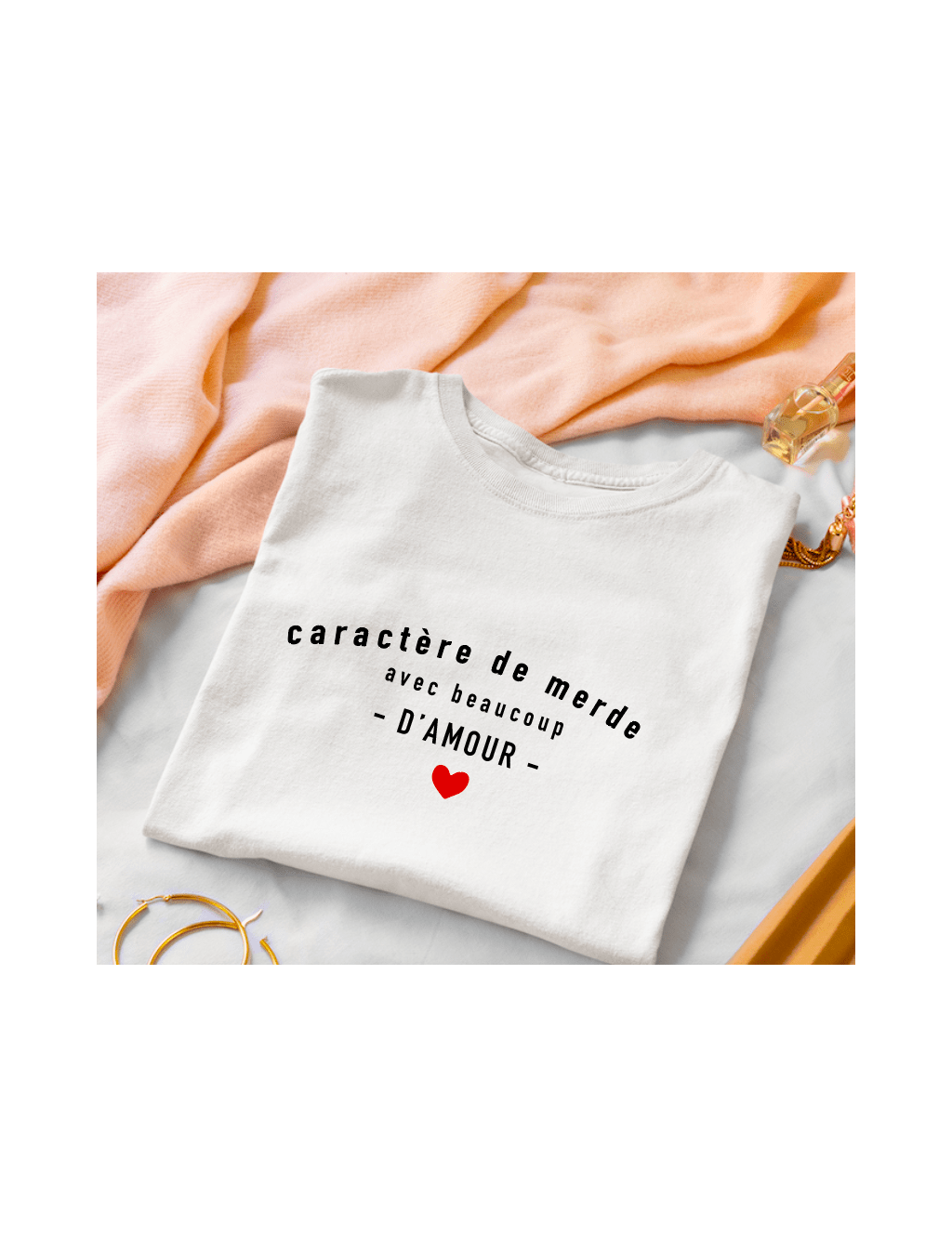 T-shirt Femme Caractere de Merde Avec Beaucoup d Amour | De Paris
