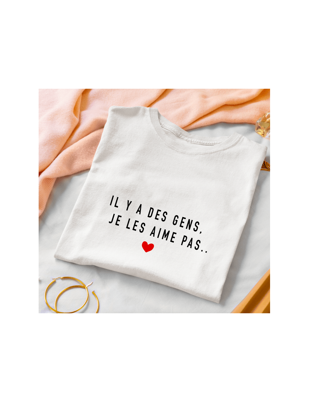 T-shirt Femme Il Y a des Gens je Les Aime pas | De Paris