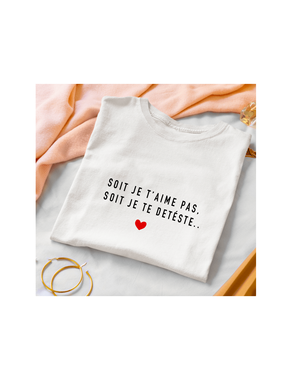 T-shirt Femme Soit je T Aime pas Soit je te Deteste | De Paris