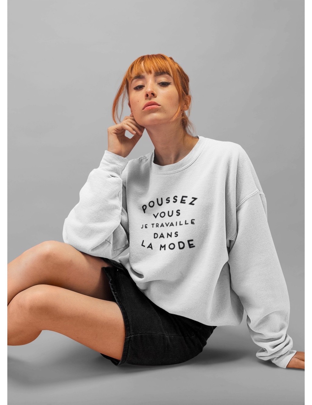 Sweat Femme POUSSEZ-VOUS JE TRAVAILLE DANS LA MODE