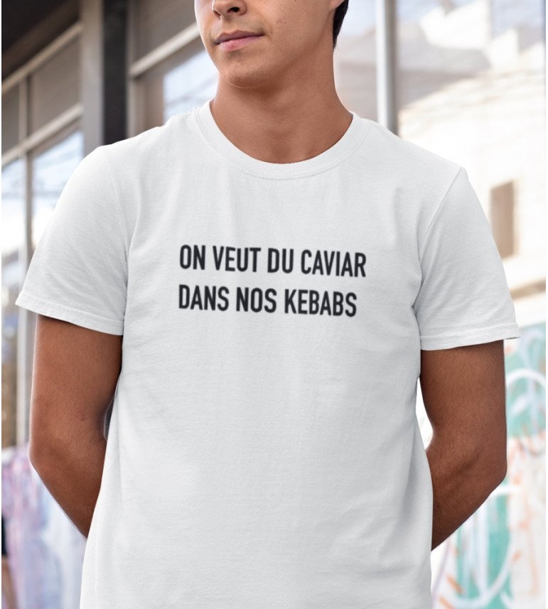T-shirt homme ON VEUT DU CAVIAR DANS NOS KEBABS