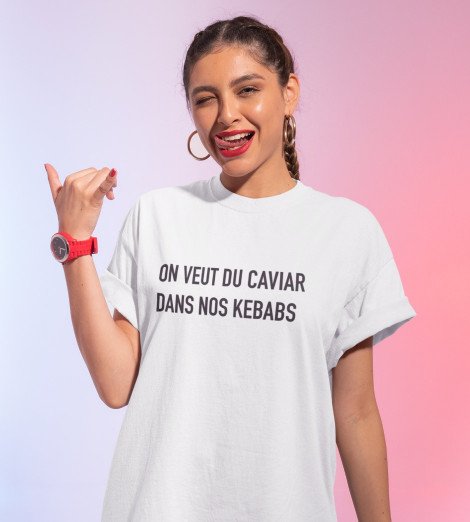 T-shirt femme ON VEUT DU CAVIAR DANS NOS KEBABS