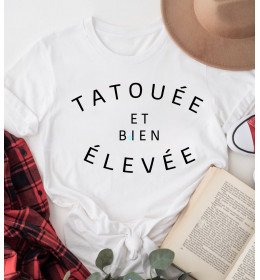 T-shirt femme TATOUÉE et bien ÉLEVÉE