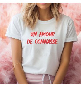 T-shirt femme UN AMOUR DE CONNASSE