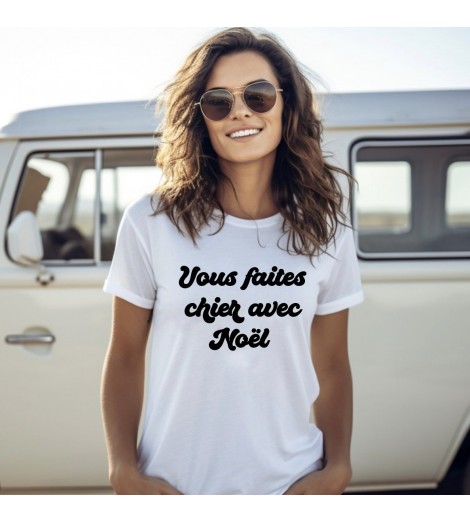 T-shirt femme VOUS FAITES CHIER AVEC NOËL