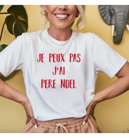 T-shirt femme JE PEUX PAS J'AI PÈRE NÖEL