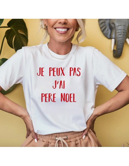 T-shirt Femme je Peux pas j ai Pere Noeel | De Paris