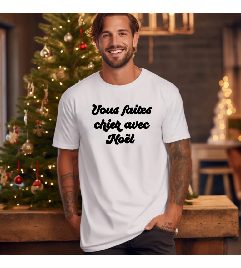 T-shirt homme VOUS FAITES CHIER AVEC NOEL