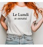 T-shirt Femme LE LUNDI CE CONNARD