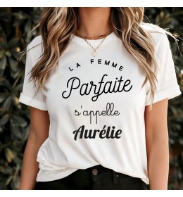 t-shirt à personnaliser LA FEMME PARFAITE S'APPELLE