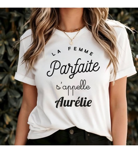 t-shirt à personnaliser LA FEMME PARFAITE S'APPELLE