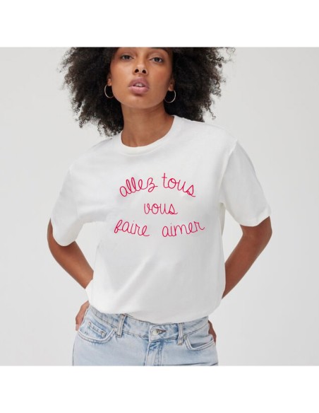TSHIRT FEMME ALLEZ TOUS VOUS FAIRE AIMER