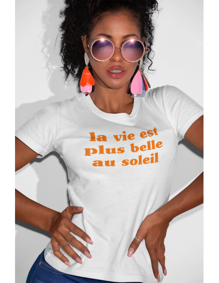 t-shirt femme LA VIE EST PLUS BELLE AU SOLEIL